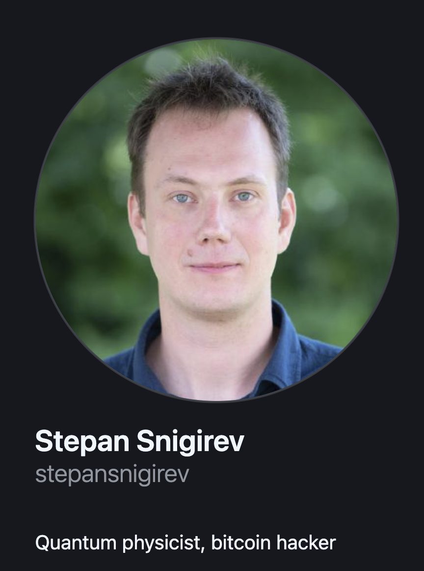 Stepan Snigirev's GitHub profile card, with the bio 'Quantum physicist, bitcoin hacker'.